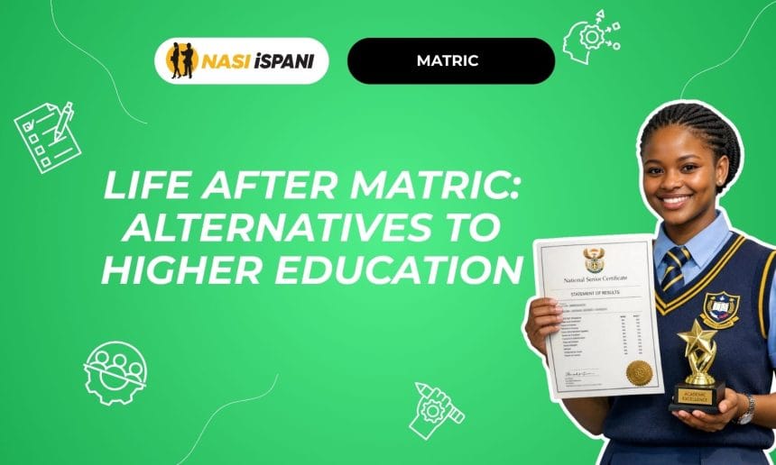 Life After Matric: Alternatives to Higher Education