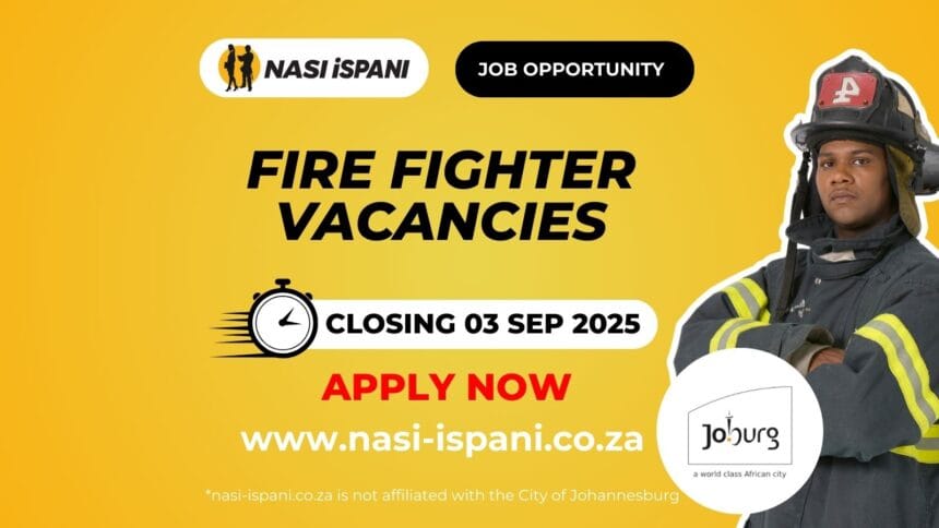 City of Johannesburg Fire Fighter Vacancies