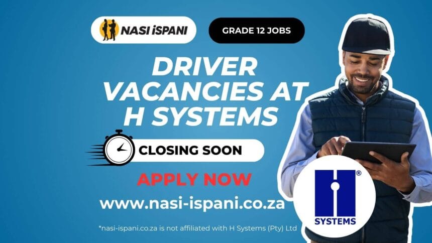 Driver Vacancies at H Systems (Pty) Ltd