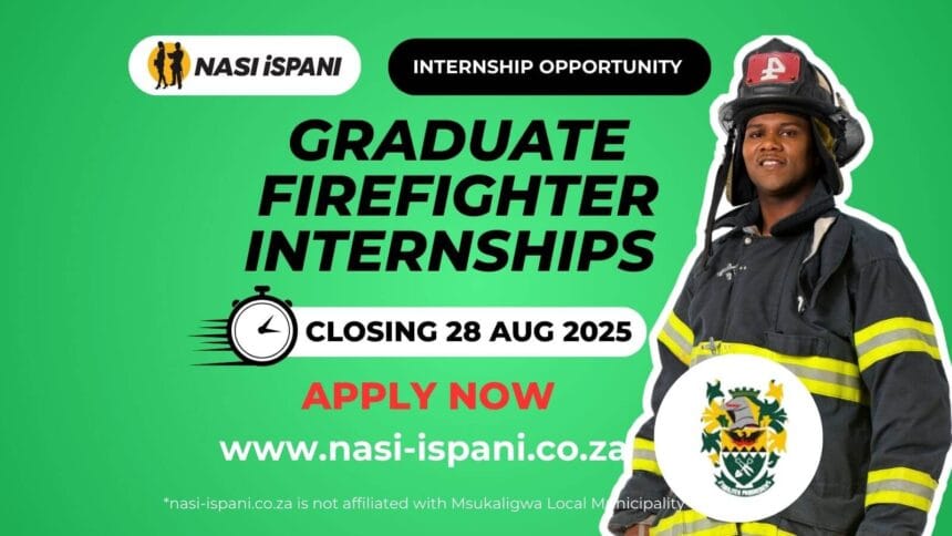 Graduate FireFighter Internships at Msukaligwa Local Municipality 2025/2026