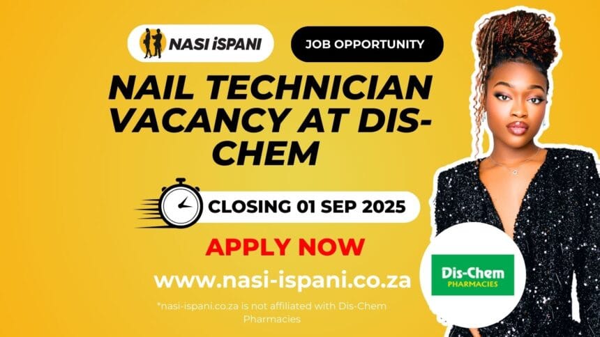 Nail Technician Vacancy at Dis-Chem Pharmacies