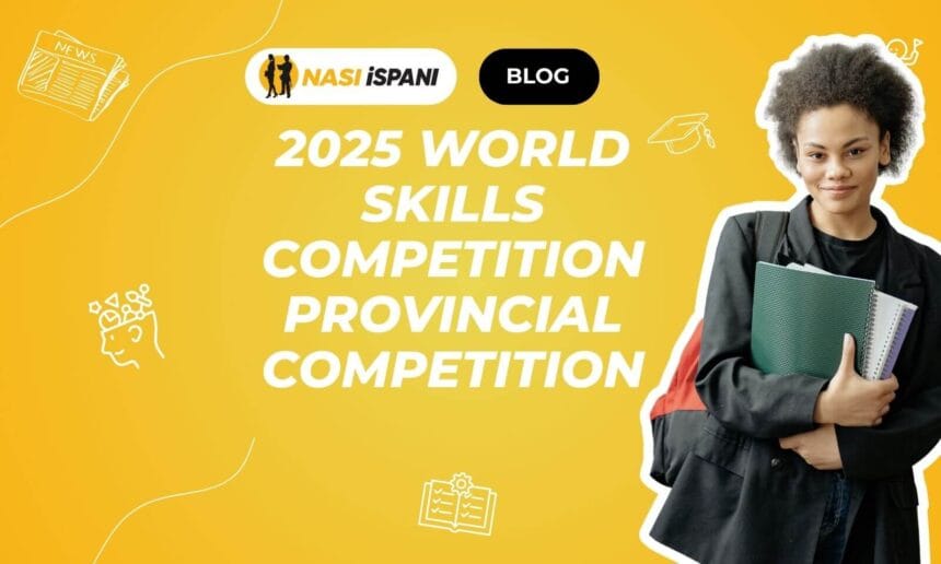 2025 World Skills Competition Provincial Competition