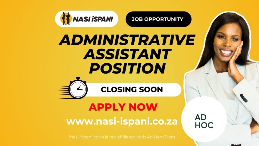 Administrative Assistant Job Opportunity at Ad Hoc Client