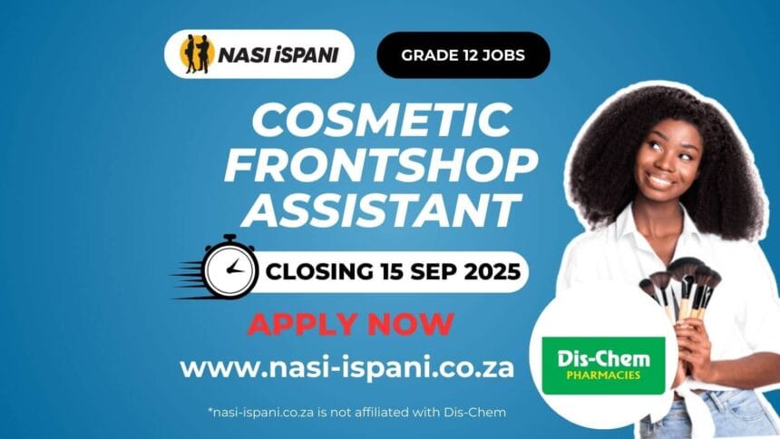 Cosmetic Frontshop Assistant- Dis-Chem Pharmacies Limited