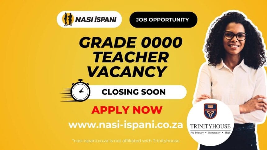 Grade 0000 Teacher Vacancy at Trinityhouse