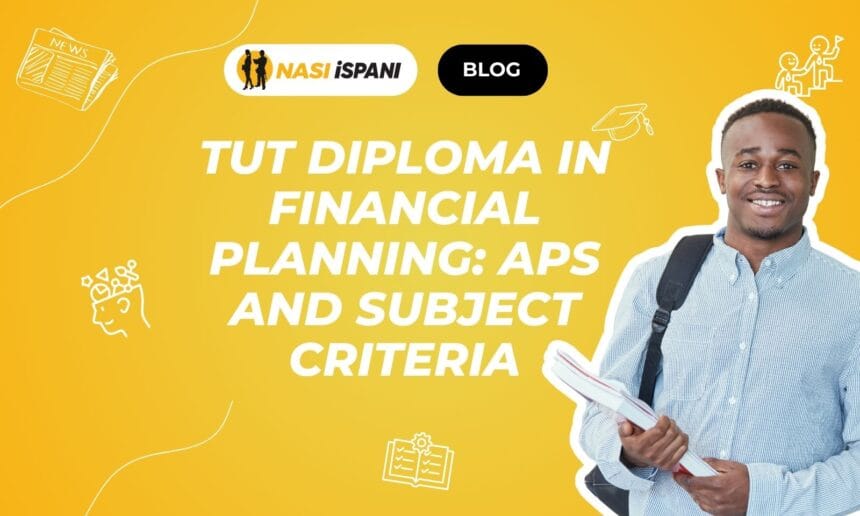 TUT Diploma in Financial Planning: APS and Subject Criteria