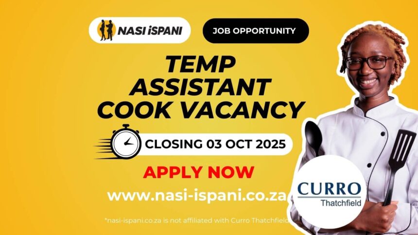 Temp Assistant Cook Vacancy at Curro Thatchfield
