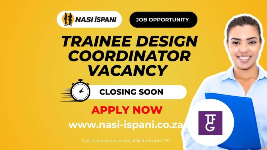 Trainee Design Coordinator Vacancy at TFG 