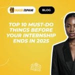 Top 10 Must-Do Things Before Your Internship Ends in 2025