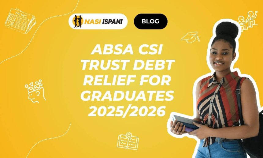 ABSA CSI Trust Debt Relief for Graduates 2025/2026