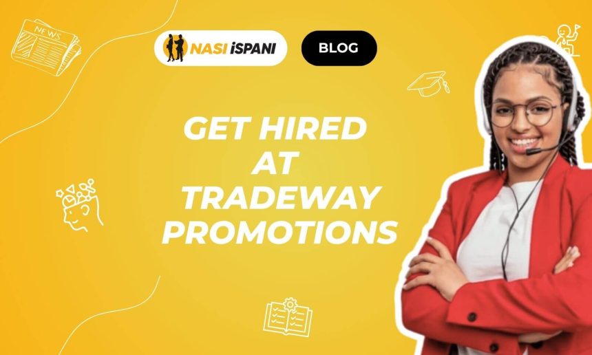 Get Hired at Tradeway Promotions