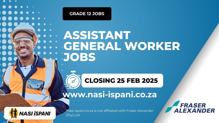 Assistant General Worker Jobs at Fraser Alexander