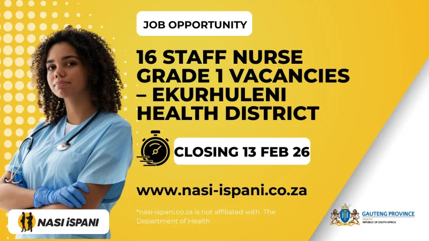 16 Staff Nurse Grade 1 Vacancies – Ekurhuleni Health District