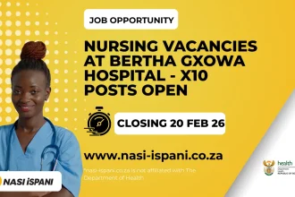 Nursing Vacancies at Bertha Gxowa Hospital - x10 Posts Open