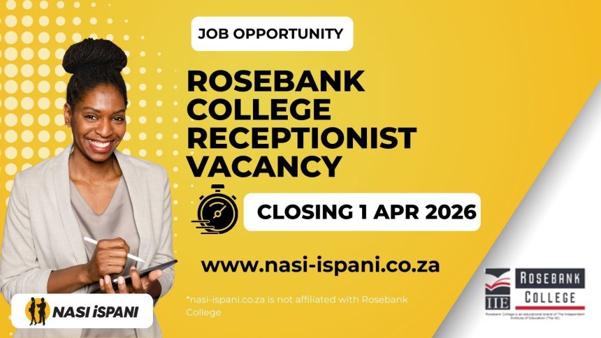 Rosebank College Hiring Receptionist