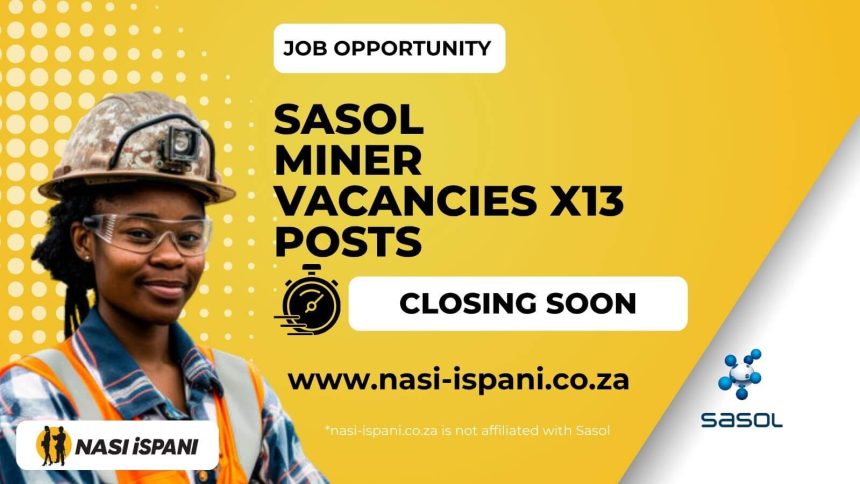 Sasol Miner Vacancies (x13)