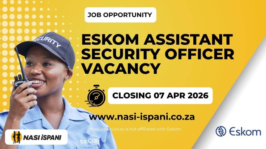 Eskom Assistant Security Officer Vacancy 2026