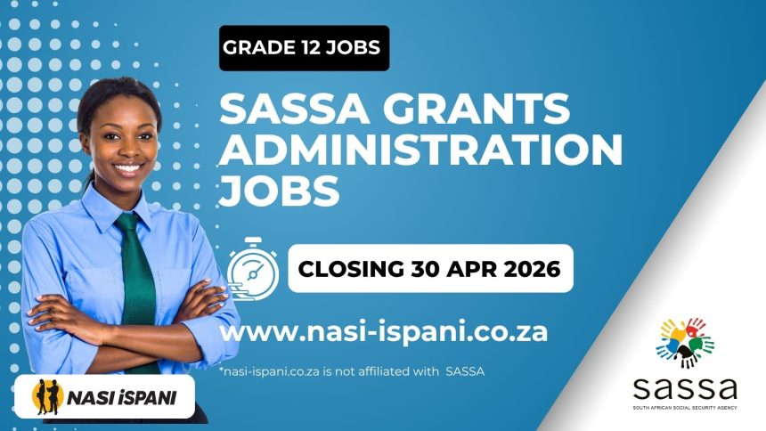 SASSA Grants Administration Contract Workers x75 Posts