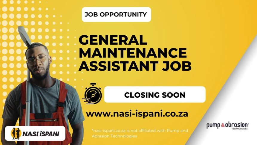 General Maintenance Assistant at Pump and Abrasion