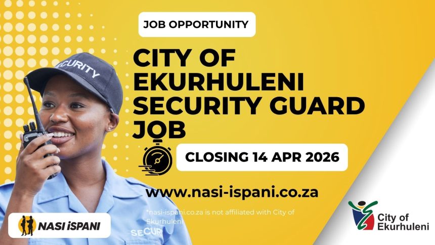 City of Ekurhuleni Security Guard Vacancy 2026