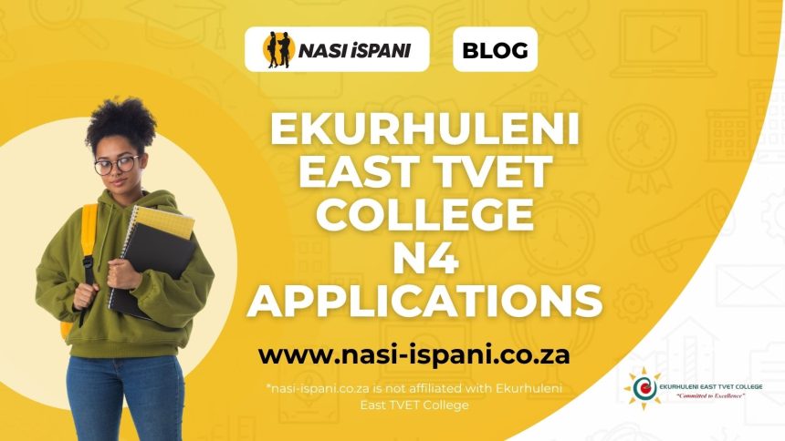 Ekurhuleni East TVET College N4 Applications Are Now Open for 2nd Semester