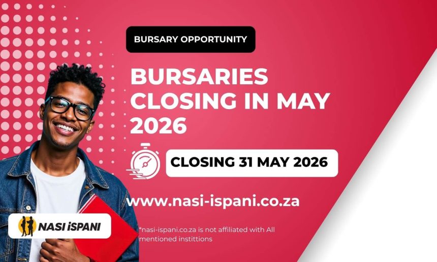 Bursaries Closing in May 2026