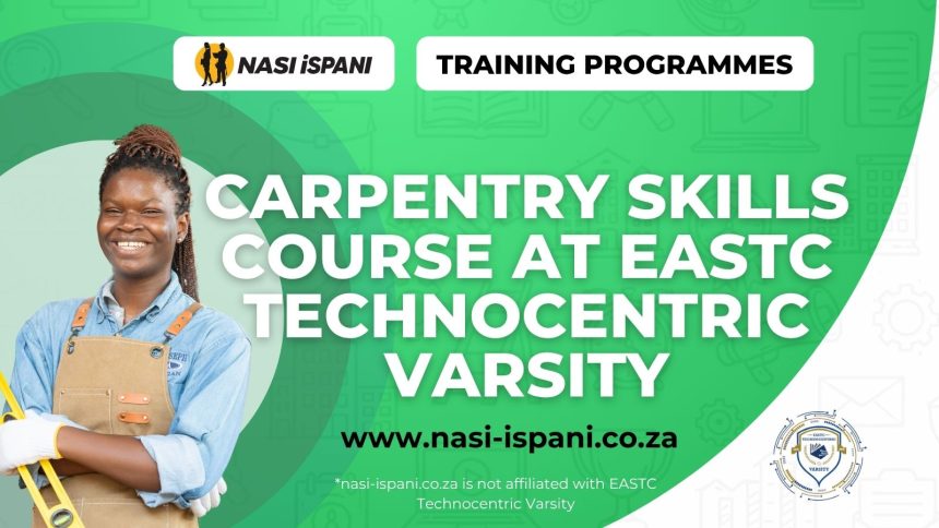 Carpentry Skills Course at EASTC Technocentric Varsity