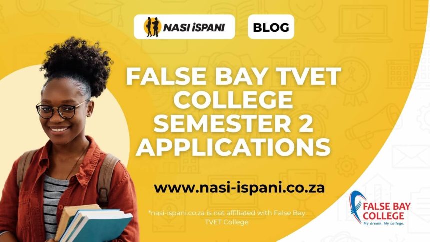 False Bay TVET College Semester 2 Applications Open for 2026
