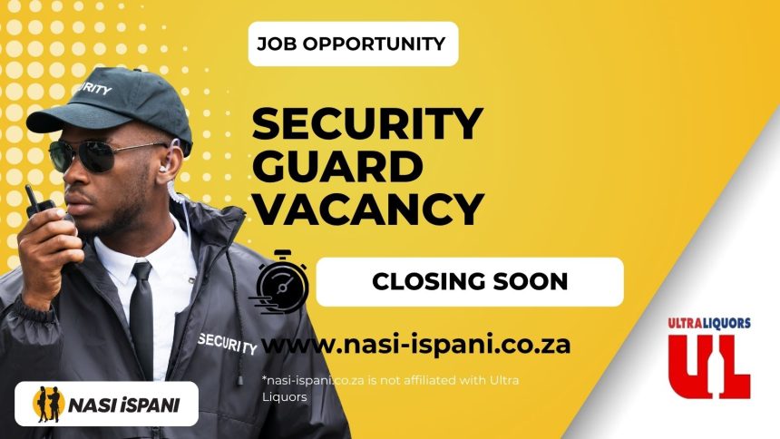 Ultra Liquors Security Guard Vacancy