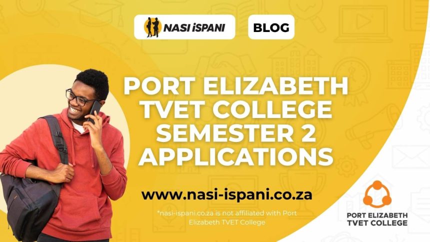 Port Elizabeth TVET College Opens 2026 Semester 2 Online Applications