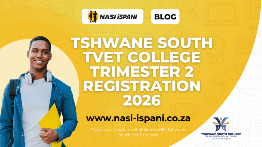 Tshwane South TVET College Trimester 2 Registration 2026
