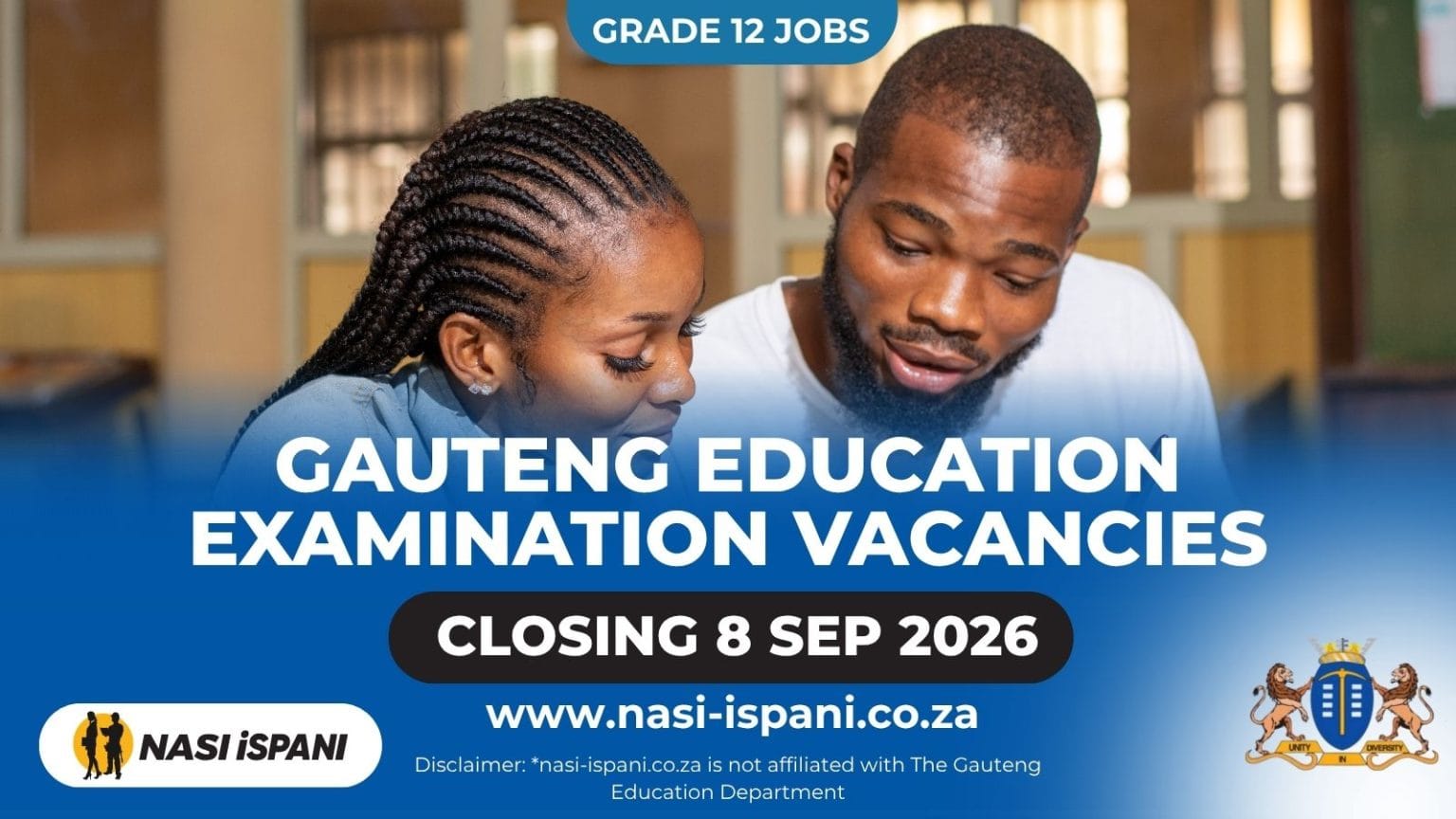 Gauteng Education Examination Vacancies 2026: 1,537 Posts, Closes 8 September