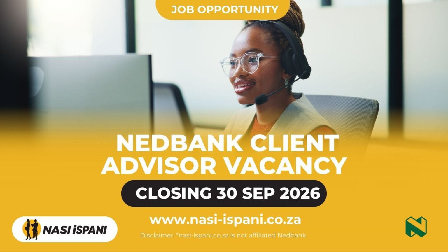 Nedbank Client Advisor Job 2026: Johannesburg, Closes 30 September